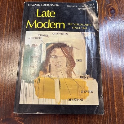  Late Modern : The Visual Arts since 1945 by Edward Lucie-Smit