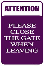 Please Close The Gate When Leaving  Single-sided Parking Sign  12"W x 18"H