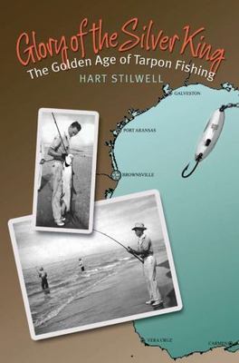 Glory of the Silver King: The Golden Ag- 9781603442671, Hart Stilwell, hardcover