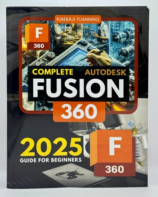 Complete Autodesk Fusion 360, Complete Guide For Beginners 2025