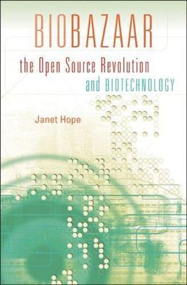 Biobazaar: The Open Source Revolution and Biotechnology