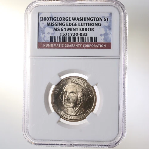 2007 George Washington $1 NGC Certified MS 64 Mint Error Missing Edge Lettering