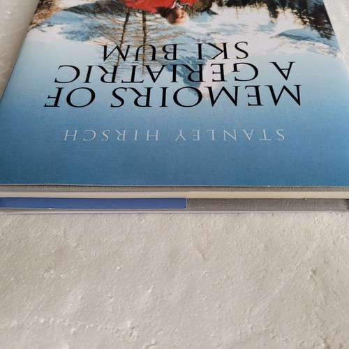 Memoirs of a Geriatric Ski Bum, Hardcover by Hirsch, Stanley, Like New - Picture 6 of 6