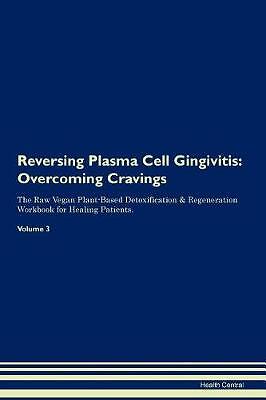Reversing Plasma Cell Gingivitis, Health Central,