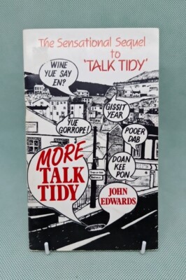 More Talk Tidy - John Edwards: 1986 Paperback, 1st Ed: ISBN; 0905928601