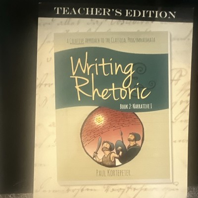 Writing & Rhetoric Book 2 Narrative I Teacher s Edition Paul Kortepeter 2015