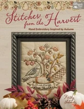 Stitches from the Harvest: Hand Embroidery Inspired by Autumn by Schmitz, Kathy