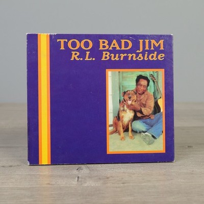 R L BURNSIDE R. L. BURNSIDE - Too Bad Jim - CD - **Excellent Condition**