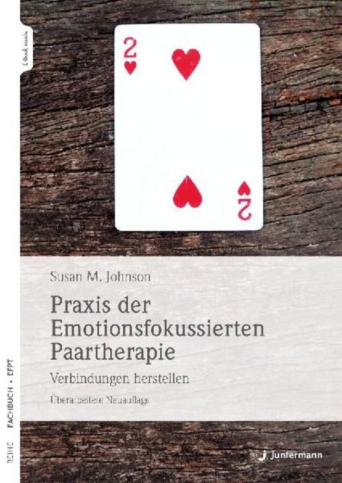 Praxis der Emotionsfokussierten Paartherapie Sue Johnson