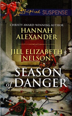 Season of Danger by Hannah Alexander - Love Inspired Heartwarming Romance Novel