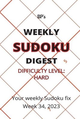Bp's Weekly Sudoku Digest - Difficulty Hard - Week 34, 2023 by Benjamin Pritchar