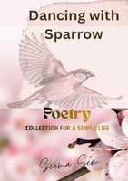 Dancing With Sparrow Poetry Collection For A Simple Life Seema Sen Taschenbuch