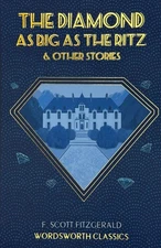 The Diamond as Big as the Ritz & Other Stories (Wordsworth Classics) - paper...