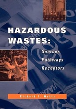 Hazardous Wastes: Sources, Pathways, Receptors