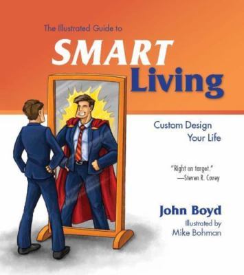 The Illustrated Guide to Smart Living: Custom Design Your Life  paperback Used