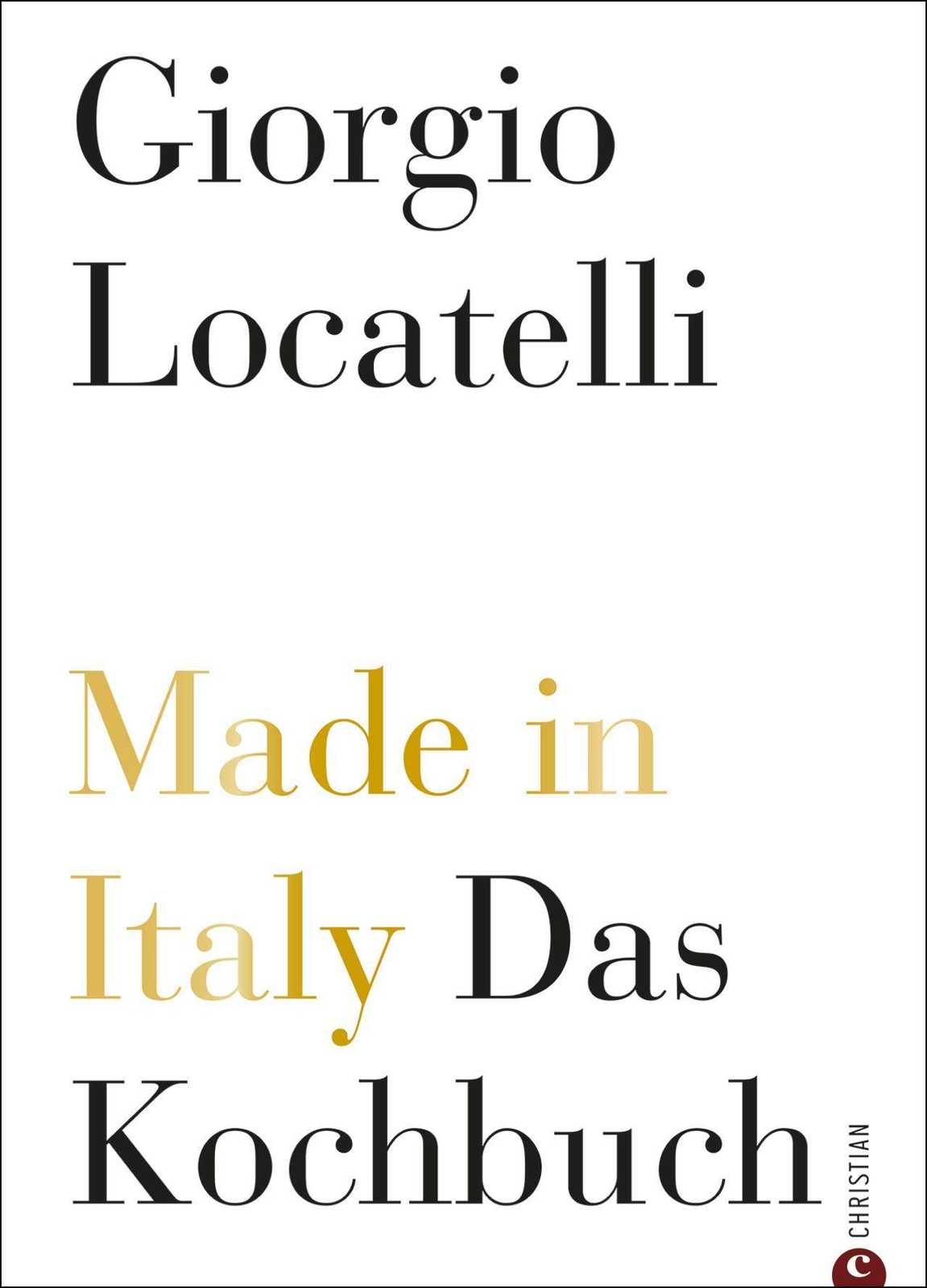 Made In Italy | Das Kochbuch | Giorgio Locatelli | Deutsch | Buch |