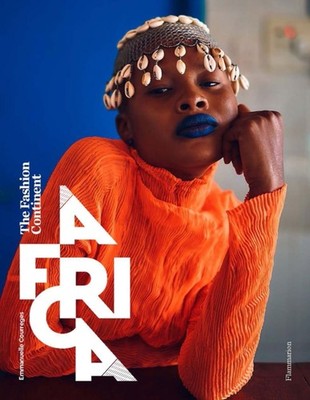 Africa: The Fashion Continent by Emmanuelle Courreges HARDBACK 9782081513419