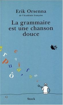 La grammaire est une chanson douce  von Erik Orsenna | Buch | Zustand gut