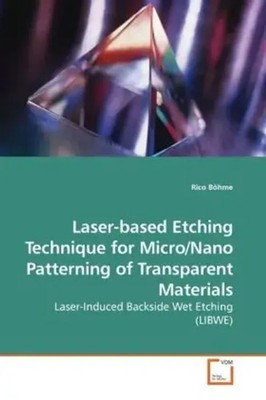 Rico Böhme | Laser-based Etching Technique for Micro/Nano Patterning of...