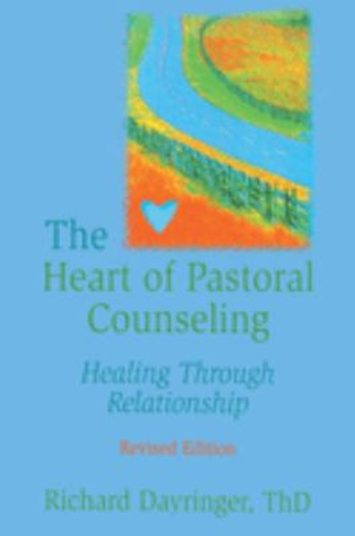 The heart of pastoral counseling : healing through relationship,