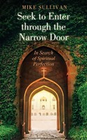 Seek To Enter Through The Narrow Door | In Search Of Spiritual Perfection | Buch
