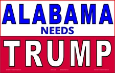 ALABAMA NEEDS TRUMP - 2024 - Banner Signs - Durable Vinyl - USA MAGA