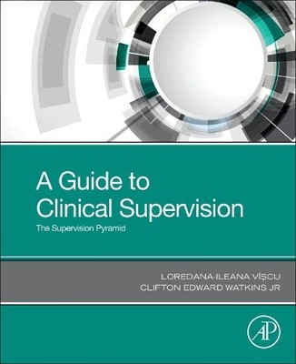 A Guide to Clinical Supervision - 9780128217177