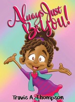 Travis A. Thompson | Always Just Be You! | Buch | Englisch (2019) | Gebunden
