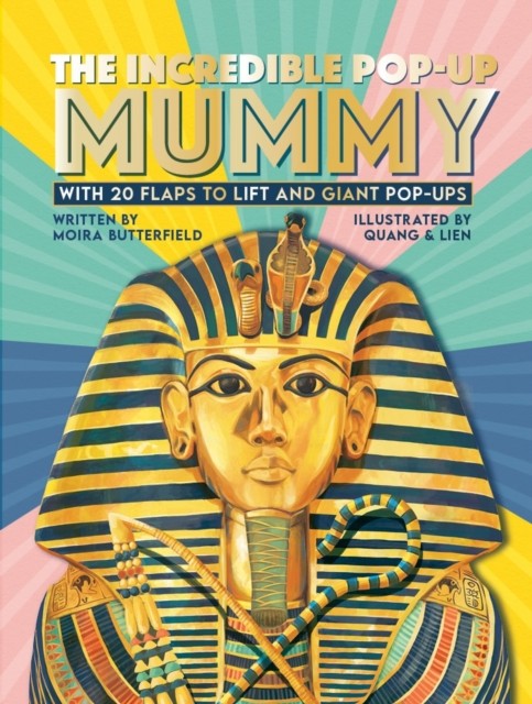 The Incredible Pop-up Mummy: With 20 flaps to  by Moira Butterfield HARDBACK
