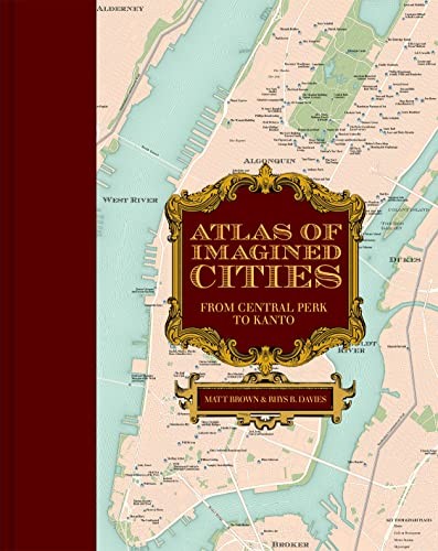 Atlas of Imagined Cities: Who lives where in TV, books, games... - Brown, Matt