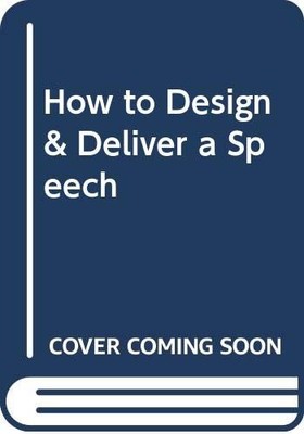 How to Design & Deliver a Speech, Fifth Edition