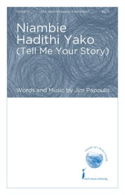 Niambie Hadithi Yako (tell Me Your Story) Small Voices SSA Jim Pa