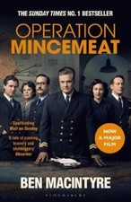 Operation Mincemeat: The True Spy Story that Changed the Course 