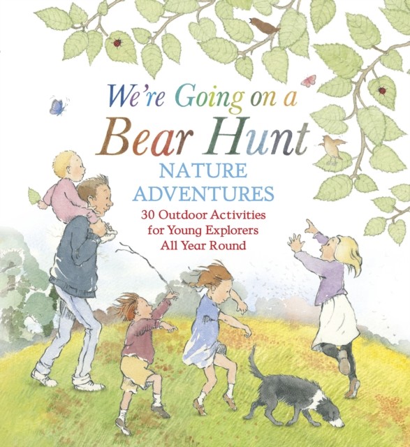 We're Going On A Bear Hunt Nature Adventures: 30 Outdoor Activities For Young Explorers All Year Round : Inspired By The Much-Loved Classic Picture Book Michael Rosen - Image 4