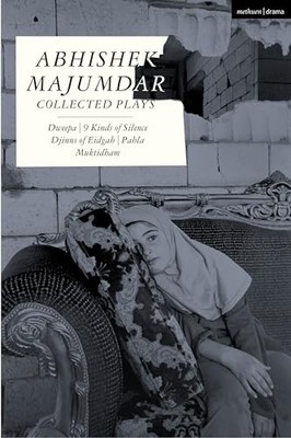 Abhishek Majumdar Collected Plays : Dweepa; Pah-La; Djinns of Eidgah; ...