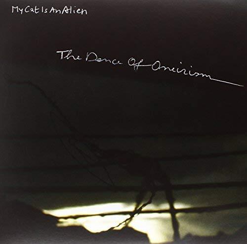 My Cat Is An Alien DANCE OF ONEIRISM (Vinyl LP)