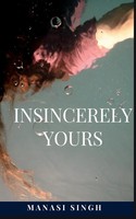 Insincerely Yours Manasi Singh Taschenbuch Kartoniert / Broschiert Englisch 2021