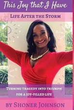 This Joy That I Have: Life After the Storm by Shoner Johnson (English) Hardcover