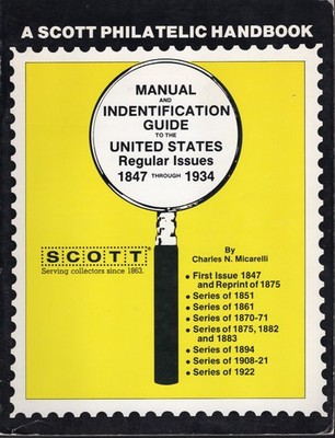 Manual & ID Guide to the U.S. ... Issues 1847 to 1934 @1981 Charles N. Micarelli