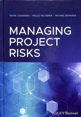 Managing Project Risks, Hardcover by Edwards, Peter J.; Vaz Serra, Paulo; Edw...