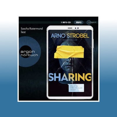 Sharing - Willst du wirklich alles teilen?,1 Audio-CD, 1 MP3 | Arno Strobel