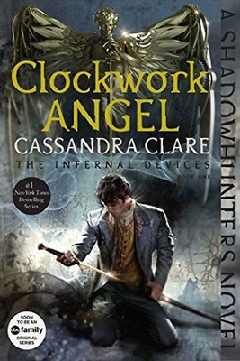 Clockwork Angel (The Infernal Devices, Band 1) - Clare, Cassandra