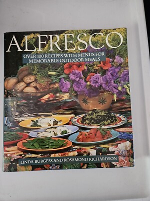 Alfresco : Over One Hundred Recipes with Menus for Memorable Outdoor Meals by...
