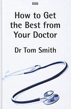 How to Get the Best from Your Doctor Hardcover Tom Smith