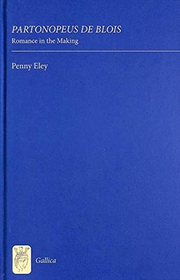 Partonopeus de Blois: Romance in the Making by Penny Eley 9781843842743 NEW