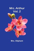 Oliphant | Mrs. Arthur; Vol. 2 | Taschenbuch | Englisch (2024) | Alpha Edition