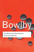 John Bowlby | The Making And Breaking Of Affectional Bonds | Taschenbuch (2005)
