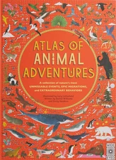 Atlas of Animal Adventures: A collection of nature's most unmissable events,...