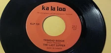 Rare  - THE LAST SUPPER  / Trinidad Boogie Island Funk Breaks 45 KA-LA LOO LABEL