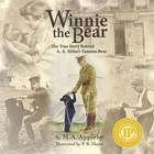 Winnie the Bear: The True Story Behind A. A. Milne's Famous Bear by M A Appleby (Paperback / softback, 2014)